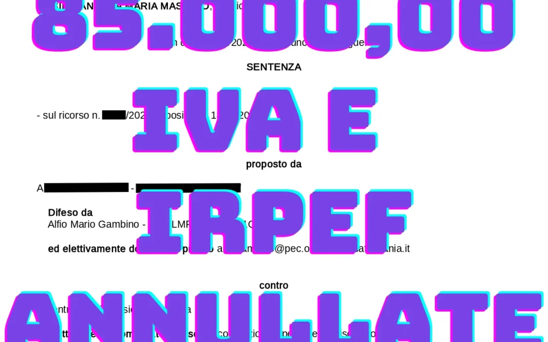 ANNULLAMENTO CARTELLE IVA – IRPEF PER € 85.000,00